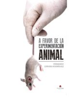 a favor de la experimentación animal (ebook)-fernando cervera rodriguez-9788491605393 a favor de la experimentación animal (ebook)-fernando cervera rodriguez-9788491605393