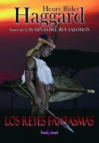los reyes fantasmas (ebook)-henry rider haggard-9788492893393 los reyes fantasmas (ebook)-henry rider haggard-9788492893393
