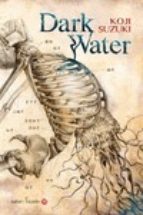 dark water-koji suzuki-9788494286193 dark water-koji suzuki-9788494286193