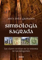 simbología sagrada (ebook)-jesus avila granados-9788494608193 simbología sagrada (ebook)-jesus avila granados-9788494608193