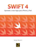 swift 4. aprende a crear apps para iphone y ipad (ebook)-segio becerril-9788494717093 swift 4. aprende a crear apps para iphone y ipad (ebook)-segio becerril-9788494717093