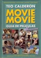 movie movie. guia de peliculas (4ª ed.)-teo calderon-9788495242693 movie movie. guia de peliculas (4ª ed.)-teo calderon-9788495242693