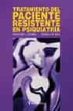 Tratamiento del paciente resistente en psiquiatria 978-8497060493 por Mantosh dewanronald w. pies FB2 MOBI EPUB