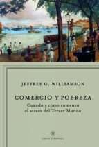 comercio y pobreza: cuando y como empezo el atraso en el tercer m undo-jeffrey g. williamson-9788498920093 comercio y pobreza: cuando y como empezo el atraso en el tercer m undo-jeffrey g. williamson-9788498920093
