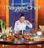 las recetas de vicky (masterchef segunda temporada)-9788499984193 las recetas de vicky (masterchef segunda temporada)-9788499984193