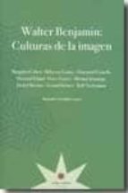 walter benjamin: culturas de la imagen-9789871673193 walter benjamin: culturas de la imagen-9789871673193