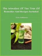 the wonders of tea tree oil - remedies and recipes included (ebook)-gene ashburner-cdlxi00353593 the wonders of tea tree oil - remedies and recipes included (ebook)-gene ashburner-cdlxi00353593