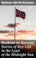 Descargas de libros de epub gratis BOYHOOD IN NORWAY: STORIES OF BOY-LIFE IN THE LAND OF THE MIDNIGHT SUN
