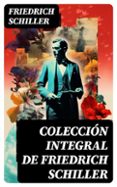 Descargar libro de amazon gratis COLECCIÓN INTEGRAL DE FRIEDRICH SCHILLER