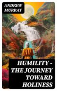 HUMILITY - THE JOURNEY TOWARD HOLINESS  (edición en inglés)