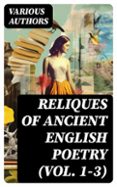 Pdf e libros gratis descargar RELIQUES OF ANCIENT ENGLISH POETRY (VOL. 1-3)  (edición en inglés) 8596547734703 en español 