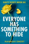 EVERYONE HAS SOMETHING TO HIDE