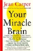 your miracle brain: maximize your brainpower, boost your memory, lift your mood, improve your iq and creativity, prevent and reverse mental aging-jean carper-9780060984403 your miracle brain: maximize your brainpower, boost your memory, lift your mood, improve your iq and creativity, prevent and reverse mental aging-jean carper-9780060984403