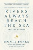 RIVERS ALWAYS REACH THE SEA
