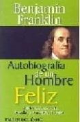 autobiografia de un hombre feliz-benjamin franklin-9781931059503 autobiografia de un hombre feliz-benjamin franklin-9781931059503