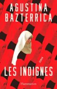 Buenos libros descargar ipad LES INDIGNES de AGUSTINA BAZTERRICA 9782080477903