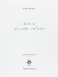 autour des sept collines -julien gracq-9782714311603 autour des sept collines -julien gracq-9782714311603