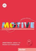 motive a1. arbeitsbuch a1. lektion 1-8 mit mp3-audio-cd: kompaktkurs daf.deutsch als fremdsprache-9783190318803 motive a1. arbeitsbuch a1. lektion 1-8 mit mp3-audio-cd: kompaktkurs daf.deutsch als fremdsprache-9783190318803