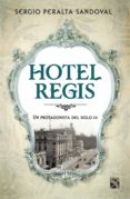 hotel regis (ebook)-sergio peralta sandoval-9786070726903 hotel regis (ebook)-sergio peralta sandoval-9786070726903