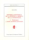 historia linguistica de la peninsula iberica en la antiguedad i: preliminares y mundo meridional prerromano-javier de hoz bravo-9788400092603 historia linguistica de la peninsula iberica en la antiguedad i: preliminares y mundo meridional prerromano-javier de hoz bravo-9788400092603