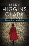 los años perdidos-mary higgins clark-9788401353703 los años perdidos-mary higgins clark-9788401353703