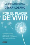 por el placer de vivir-cesar lozano-9788403014503 por el placer de vivir-cesar lozano-9788403014503