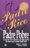 padre rico, padre pobre: lo que los ricos enseñan a sus hijos ace rca del dinero ¡y la clase media no!-robert t. kiyosaki-sharon l. lechter-9788403095403 padre rico, padre pobre: lo que los ricos enseñan a sus hijos ace rca del dinero ¡y la clase media no!-robert t. kiyosaki-sharon l. lechter-9788403095403