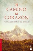 el camino del corazon-fernando sanchez drago-9788408076803 el camino del corazon-fernando sanchez drago-9788408076803