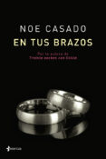en tus brazos-noe casado-9788408113003 en tus brazos-noe casado-9788408113003