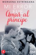 mi error fue amar al príncipe. parte ii (ebook)-moruena estringana-9788408149903 mi error fue amar al príncipe. parte ii (ebook)-moruena estringana-9788408149903