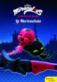 las aventuras de ladybug. narrativa 3. la marionetista-9788408173403 las aventuras de ladybug. narrativa 3. la marionetista-9788408173403