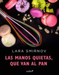 las manos quietas, que van al pan (ebook)-lara smirnov-9788408177203 las manos quietas, que van al pan (ebook)-lara smirnov-9788408177203