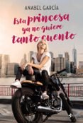 esta princesa ya no quiere tanto cuento-anabel garcia-9788408182603 esta princesa ya no quiere tanto cuento-anabel garcia-9788408182603