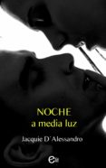 noche a media luz (ebook)-jacquie d'alessandro-9788413072203 noche a media luz (ebook)-jacquie d'alessandro-9788413072203