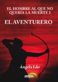 el aventurero-angela edo-9788415278603 el aventurero-angela edo-9788415278603
