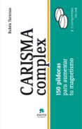 carisma complex: 150 pildoras para enriquecer tu magnetismo perso nal y profesional-ruben turienzo-9788415320203 carisma complex: 150 pildoras para enriquecer tu magnetismo perso nal y profesional-ruben turienzo-9788415320203