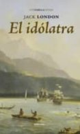 el idolatra-jack london-9788415458203 el idolatra-jack london-9788415458203