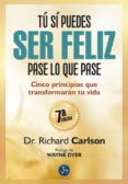 tú sí puedes ser feliz pase lo que pase-richard carlson-9788415887003 tú sí puedes ser feliz pase lo que pase-richard carlson-9788415887003
