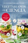 vegetarianos con-ciencia: dime que comes-lucia martinez arguelles-9788416002603 vegetarianos con-ciencia: dime que comes-lucia martinez arguelles-9788416002603
