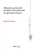 disuasión y prevención del delito. reconsiderando la expectativa de pena-david m. kennedy-9788416212903 disuasión y prevención del delito. reconsiderando la expectativa de pena-david m. kennedy-9788416212903