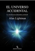 el universo accidental-alan lightman-9788416288403 el universo accidental-alan lightman-9788416288403