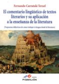 el comentario lingüistico de textos literarios y su apliccion a la enseñanza de la literatura-fernando carratala teruel-9788416447503 el comentario lingüistico de textos literarios y su apliccion a la enseñanza de la literatura-fernando carratala teruel-9788416447503
