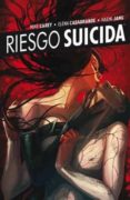 riesgo suicida nº 5: tierra quemada-mike carey-elena casagrande-9788416486403 riesgo suicida nº 5: tierra quemada-mike carey-elena casagrande-9788416486403