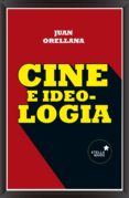 cine e ideología-juan orellana-9788416541003 cine e ideología-juan orellana-9788416541003