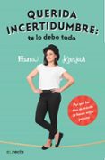 querida incertidumbre: te lo debo todo-hana kanjaa-9788416883103 querida incertidumbre: te lo debo todo-hana kanjaa-9788416883103