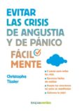 evitar las crisis de angustia y de pánico fácilmente-christophe tissier-9788416972203 evitar las crisis de angustia y de pánico fácilmente-christophe tissier-9788416972203