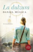 la dulzura-daniel mugica-9788417044503 la dulzura-daniel mugica-9788417044503