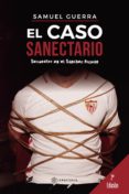 el caso sanectario: secuestro en el sanchez-pizjuan-9788417103903 el caso sanectario: secuestro en el sanchez-pizjuan-9788417103903