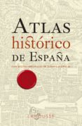 Descargas gratuitas de libros de kindle ATLAS HISTÓRICO DE ESPAÑA de  CHM