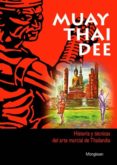 muay thai dee: historia y tecnicas del arte marcial de thailandia-9788420304403 muay thai dee: historia y tecnicas del arte marcial de thailandia-9788420304403